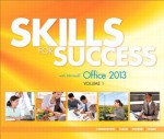 Skills for Success with Office 2013, Volume 1 - Kris Townsend, Catherine Hain, Shelley Gaskin, Stephanie Murre Wolf