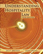 Understanding Hospitality Law with Answer Sheet (EI) (5th Edition) - Jack P Jeffries, Banks Brown, Will McDermott, American Hotel & Lodging Educational Institute, American Hotel & Lodging Association