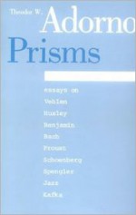 Prisms (Studies in Contemporary German Social Thought) - Theodor W. Adorno, Samuel Weber, Shierry Weber Nicholsen