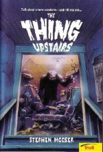 The Thing Upstairs - Stephen Mooser