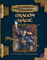 Dragon Magic (Dungeons & Dragons d20 3.5 Fantasy Roleplaying) - Owen K.C. Stephens, Matthew Senett