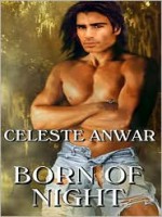 Born of Night - Celeste Anwar