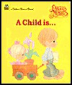 A Child Is (Golden Board Books) - Samuel J. Butcher