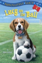 Lucy on the Ball - Ilene Cooper, David Merrell