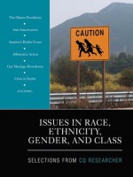 Issues in Race, Ethnicity, Gender, and Class: Selections From CQ Researcher - CQ Researcher