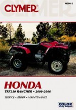 Clymer Honda Trx350 Rancher, 2000-2006 / [Author: Mike Morlan] - Michael Morlan