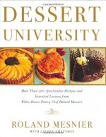 Dessert University - Roland Mesnier, Lauren Chattman