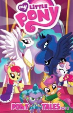 My Little Pony: Pony Tales, Vol. 2 - Ted Anderson, Georgia Ball, Rob Anderson, Katie Cook, Ben Bates, Amy Mebberson, Agnes Garbowska, Andy Price