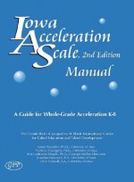 Iowa Acceleration Scale Manual: A Guide for Whole-Grade Acceleration K-8 - Susan G. Assouline, Ann Lupkowski-Shoplik