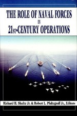 The Role of Naval Forces in 21st Century Operations - Richard H. Schultz, Richard H. Shultz Jr., Richard H. Schultz