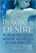 Magic & Desire - Portia Da Costa, Janine Ashbless, Olivia Knight