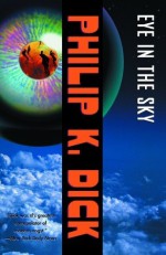 Eye in the Sky - Philip K. Dick