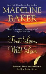 First Love, Wild Love - Madeline Baker