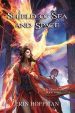 Shield of Sea and Space - Erin Hoffman