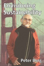 Envisioning Sustainability - Peter Berg, Ernest Callenbach, Stephanie Mills