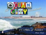 The Ocean City Boardwalk: Two and a Half Miles of Summer - Dean Davis