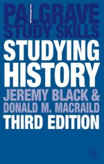 Studying History - Jeremy Black, Donald M. MacRaild