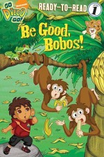 Be Good, Bobos! - Erica David, Art Mawhinney