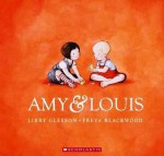 Amy & Louis - Libby Gleeson, Freya Blackwood