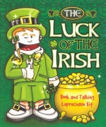 The Luck of the Irish [With Talking Leprechaun] - John Larson Kelly, John Kelly, Lisa Fargo, Mare Anello, John Larson Kelly