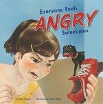 Everyone Feels Angry Sometimes (Everyone Has Feelings) - Cari Meister, Damian Ward