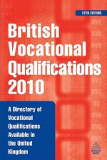 British Vocational Qualifications: A Directory of Vocational Qualifications Available in the United Kingdom - Kogan Page Ltd., Kogan Page, Kogan Page Ltd.