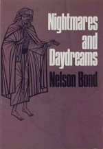 Nightmares and Daydreams - Nelson Bond