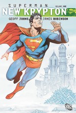 Superman: New Krypton, Vol. 1 - Geoff Johns, James Robinson, Sterling Gates, Pete Woods, Renato Guedes, Jon Sibal, Jose Wilson Magalhaes, Jesús Merino, Pere Pérez, Gary Frank