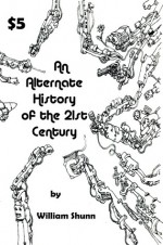 An Alternate History of the 21st Century - William Shunn