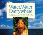 Water, Water Everywhere - Mark J. Rauzon, Cynthia Overbeck Bix