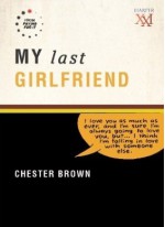 My last girlfriend - Chester Brown