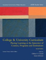 College & University Curriculum: Placing Learning at the Epicenter of Courses, Programs and Institutions - Clifton F. Conrad, Jason Johnson