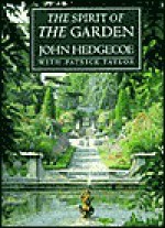 The Spirit of the Garden - John Hedgecoe, Patrick Taylor, Patrick Taylor