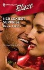 Her Sexiest Surprise (Harlequin Blaze, No 432) - Dawn Atkins