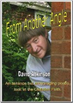 From Another Angle (An askance but poetic look at the Christian Faith) - David Atkinson