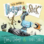 The Epic Adventures of Huggie & Stick - Drew Daywalt, David Spencer