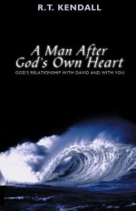 Man After God's Own Heart, A - R.T. Kendall