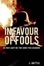 In Favour of Fools - J. Battle