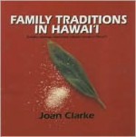 Family Traditions in Hawai'i: Birthday, Marriage, Funeral and Cultural Customs in Hawai'i - Joan Namkoong