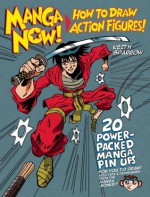 Manga Now!: How to Draw Action Figures - Keith Sparrow