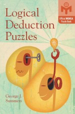 Logical Deduction Puzzles (Mensa®) - George J. Summers