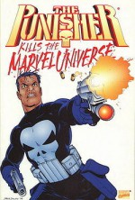 The Punisher Kills the Marvel Universe - Doug Braithwaite, Garth Ennis