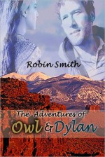 The Adventures of Owl and Dylan - Robin Smith