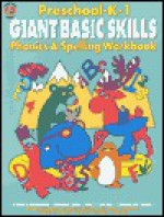 Preschool-K-1 Giant Basic Skills Phonics & Spelling Workbook: Phonics Readiness, Alphabet Skills, Word Families, Compound Words, Etc. (MP-49610) - Shereen Gertel Rutman, Arthur Friedman