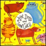 Hot Dogs and Cool Cats - Liz Pichon