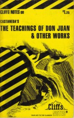 Castaneda's The Teachings of Don Juan, A Separate Reality & Journey to Ixtlan (Cliffs Notes) - Martin McMahon, Carlos Castaneda, CliffsNotes