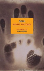 Soul - Andrei Platonov, Robert Chandler, John Berger, Olga Meerson