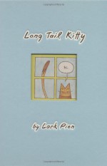 Long Tail Kitty - Lark Pien