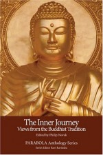 The Inner Journey: Views from the Buddhist Tradition (PARABOLA Anthology Series) - Philip Novak, Ravi Ravindra