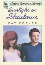 Sunlight on Shadows - Pat Posner